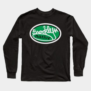 Brooklyn native Long Sleeve T-Shirt